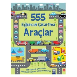 555 Eğlenceli Çıkartma Kitabı Araçlar - Altın Kitaplar