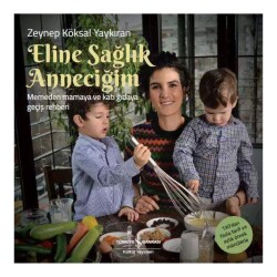 Eline Sağlık Anneciğim - İş Bankası Kültür Yayınları
