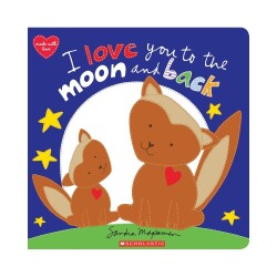 I Love You to the Moon and Back - Scholastic