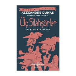 Kısaltılmış İş Çocuk Klasikleri - Üç Silahşörler - İş Bankası Kültür Yayınları