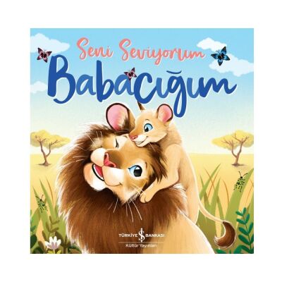Seni Seviyorum Babacığım Hikaye Kitabı - 1