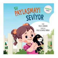 Su Paylaşmayı Seviyor Farkındalık Serisi - İş Bankası Kültür Yayınları