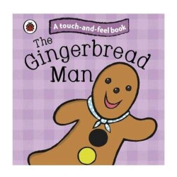 The Gingerbread Man: Touch and Feel Fairy Tales - Ladybirds