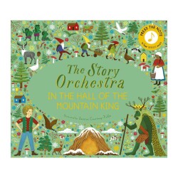 The Story Orchestra: In The Hall Of The Mountain King - Frances Lincoln